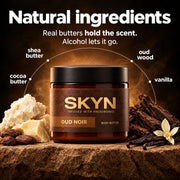 SKYN Oud Noir natural ingredients — shea butter, cocoa butter, oud wood, vanilla